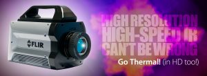 FLIR X6900sc MWIR & X8500sc HD MWIR high-speed video cameras. High resolution, high-speed IR can't be wrong. Go Thermal! (in HD too!)