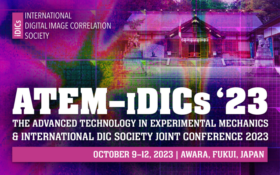 ATEM–iDICs ’23 – The Advanced Technology in Experimental Mechanics and International DIC Society Joint Conference 2023 feature image.